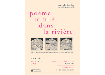 Exposition « Aquatinte et poésie – Poéme tombé dans la rivière » du 4 juin au 31 juillet 2026. La Brasserie Septante Deux, Le Mans